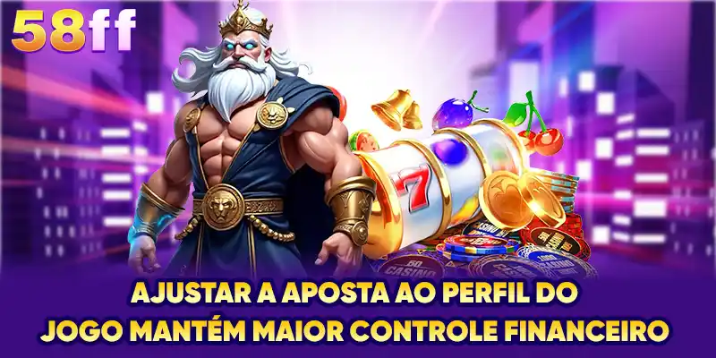 Ajustar a aposta ao perfil do jogo mantém maior controle financeiro