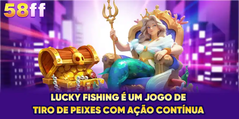 Lucky Fishing é um jogo de tiro de peixes com ação contínua