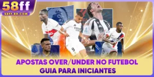 Apostas Over/Under no Futebol - Guia Para Iniciantes