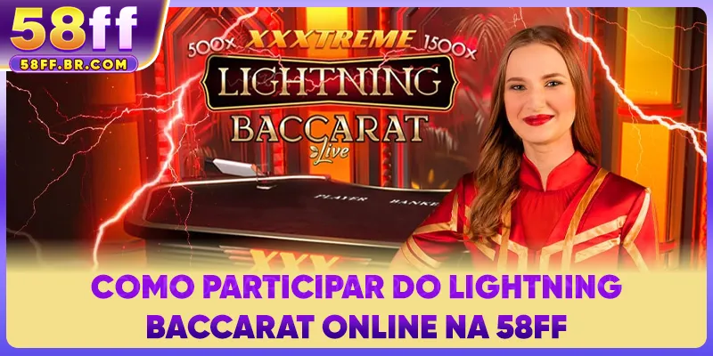 Como participar do Lightning Baccarat online na 58FF