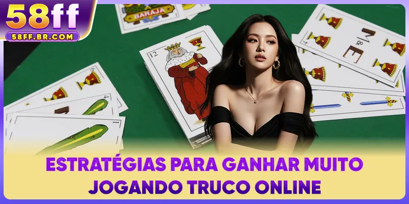 Estratégias para ganhar muito jogando Truco online