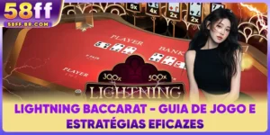 Lightning Baccarat - Guia de Jogo e Estratégias Eficazes