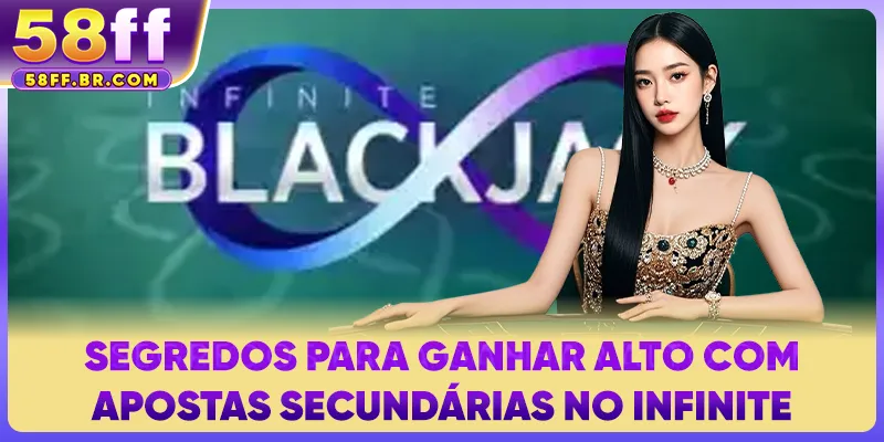 Segredos para ganhar alto com apostas secundárias no Infinite Blackjack