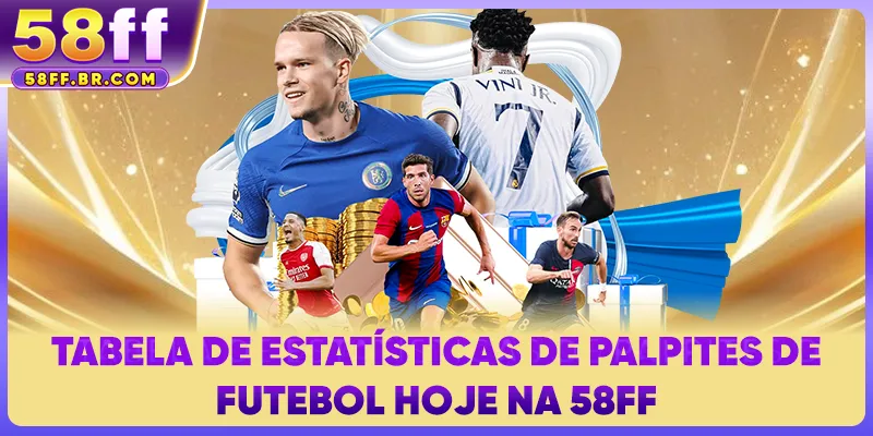 Tabela de estatísticas de palpites de futebol hoje na 58FF