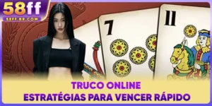 Truco Online - Estratégias para Vencer Rápido